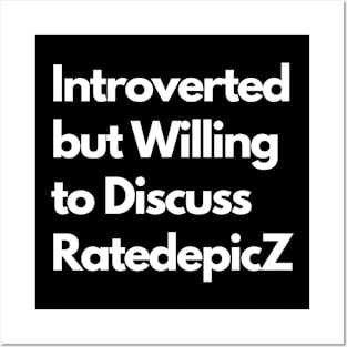 Introverted but Willing to Discuss RatedepicZ Posters and Art